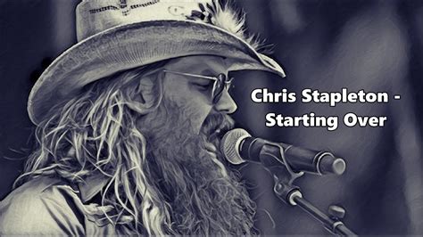 The official music video for starting over premiered on youtube on saturday the 19th of september 2020. Chris Stapleton - Starting Over - Lyrics Chords - Chordify