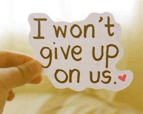 I Wont Give Up On Us Pictures, Photos, and Images for Facebook, Tumblr ...