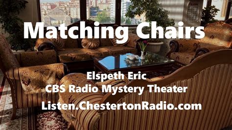 Matching Chairs Elspeth Eric Cbs Radio Mystery Theater Youtube