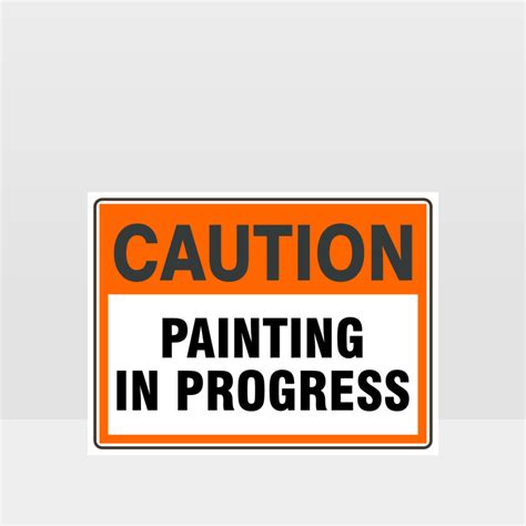 Caution Painting In Progress Sign Caution Signs Hazard Signs Nz