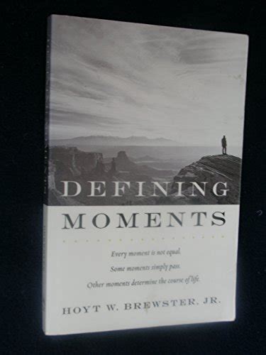 Defining Moments Brewster Hoyt W 9781590380987 Abebooks