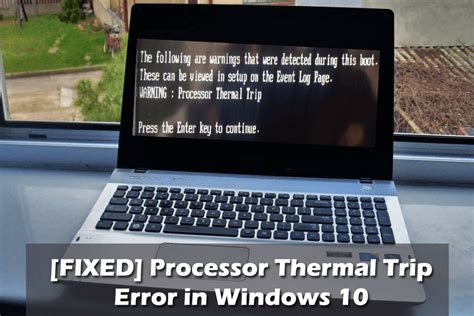 Fixed Processor Thermal Trip Error In Windows 10 Windows 10