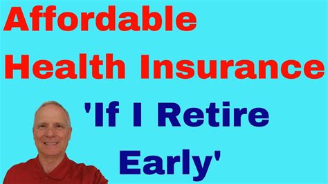 🔴affordable Health Insurance If I Retire Early Cost Saving Option For