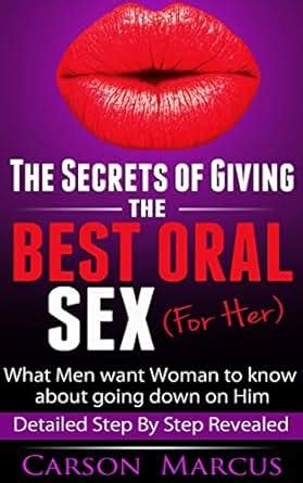 THE SECRETS OF GIVING THE BEST ORAL SEX FOR HER WHAT MEN WANT WOMEN