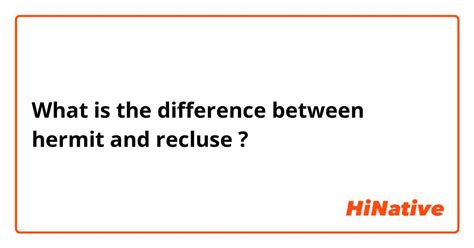 What Is The Difference Between Hermit And Recluse Hermit Vs