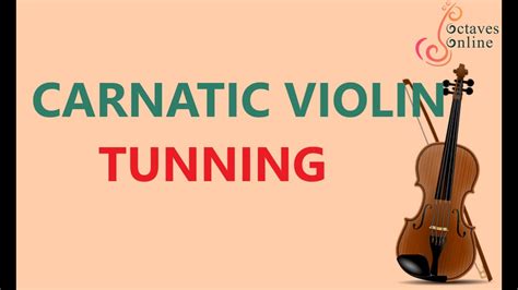 Check spelling or type a new query. Carnatic Violin : How to tune a violin - YouTube
