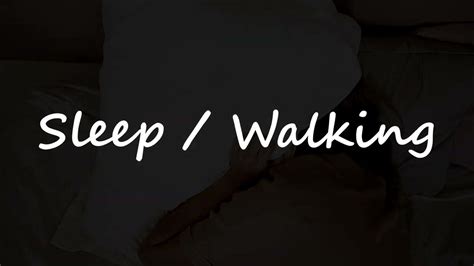 Sleep Walking Youtube