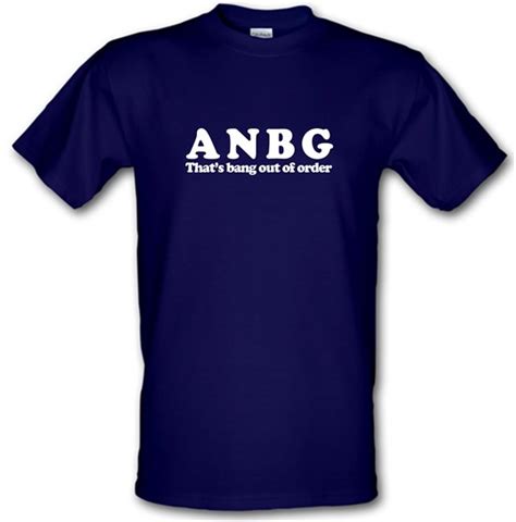 Anbg Thats Bang Out Of Order T Shirt By Chargrilled