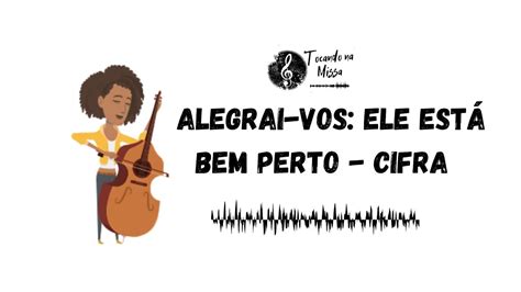 Alegrai-vos Ele Está Bem Perto Letra