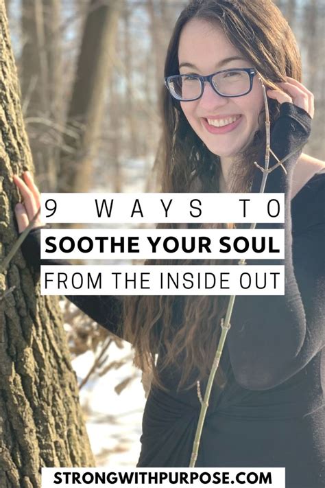 9 Ways To Soothe Your Soul From The Inside Out Strong With Purpose Healing And Intuitive Living