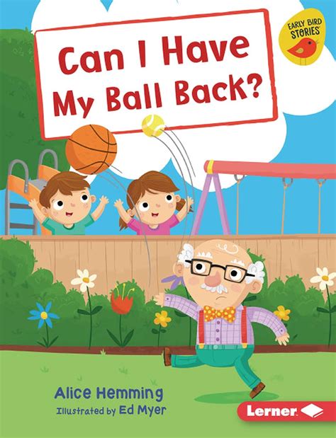 Can I Have My Ball Back Early Bird Readers ― Yellow Early Bird Stories