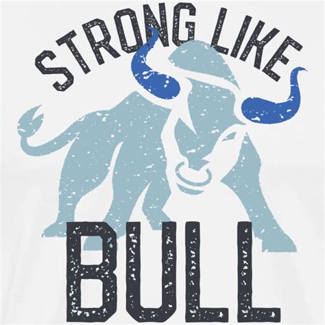 Strong Like Bull On Light Mens Premium T Shirt Bob And Brad