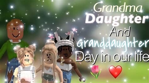 Grandmadaughterand Granddaughter A Day In Our Lifesbloxburg Role