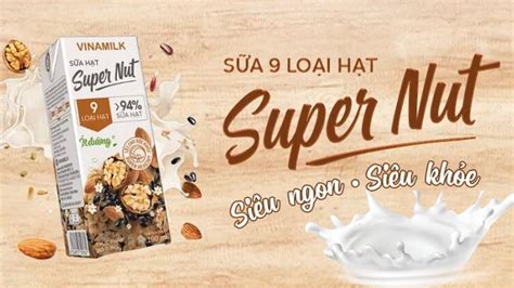 Khám Phá Sản Phẩm Sữa 9 Loại Hạt Vinamilk Super Nut Có Gì đặc Biệt