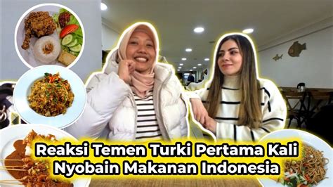 Reaksi Temen Turki Pertama Kali Nyobain Makanan Indonesia‼️ Youtube