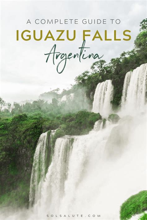 The Ultimate Guide To Visit Iguazu Falls Argentina Side Iguazu Falls