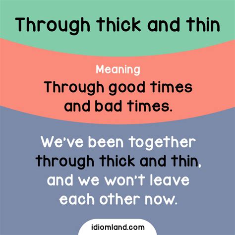 Idiom Land Idiom Of The Day Through Thick And Thin Meaning