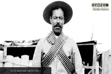 Hace 98 Años Fue Asesinado Pancho Villa Líder De La Revolución Mexicana