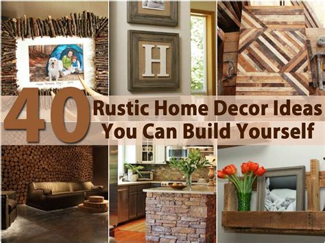 40 Rustic Home Decor Ideas You Can Build Yourself Rustic House