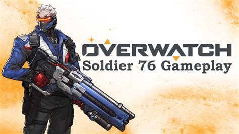 Soldier 76 Gameplay Overwatch Youtube