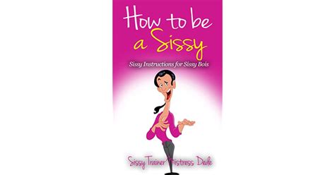 How To Be A Sissy Sissy Instructions For Sissy Bois By Mistress Dede