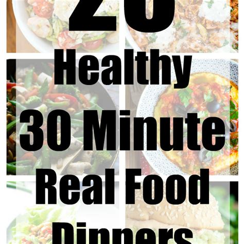 23 Healthy 30 Minute Real Food Dinners Kristine S Kitchen