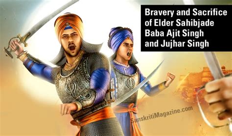 Bravery And Sacrifice Of Elder Sahibjade Baba Ajit Singh And Jujhar