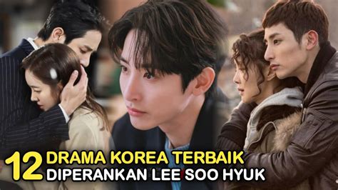 12 drama korea terbaik lee soo hyuk best korean dramas of lee soo hyuk youtube