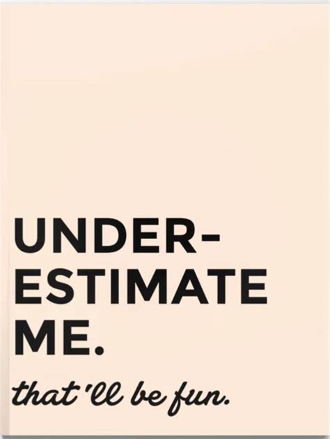 Underestimate Me Thatll Be Fun Quirky Quote Cover Notebook For