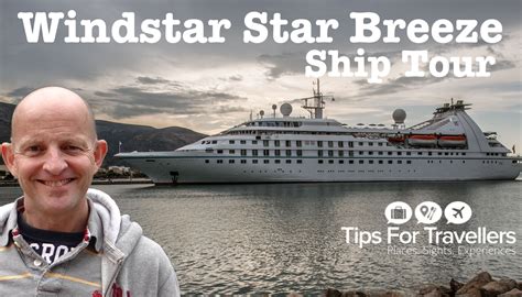 Windstar Cruises Star Breeze Ship Tour Video Tips For Travellers