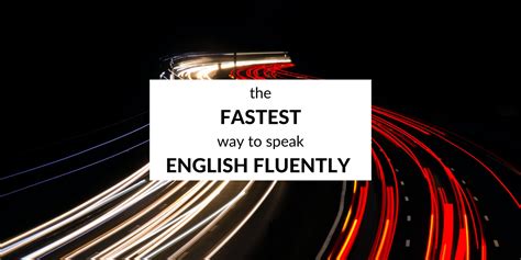 The Fastest Way To Speak English Fluently Speak English By Yourself