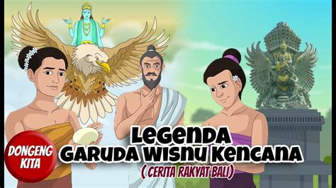 Legenda Garuda Wisnu Kencana Cerita Rakyat Bali Dongeng Kita Youtube