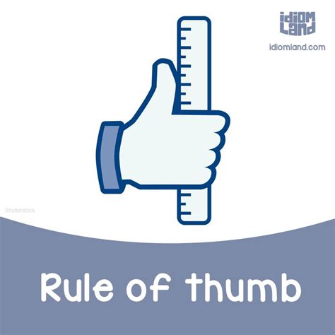 Idiom Of The Day Rule Of Thumb Meaning A Practical And Approximate