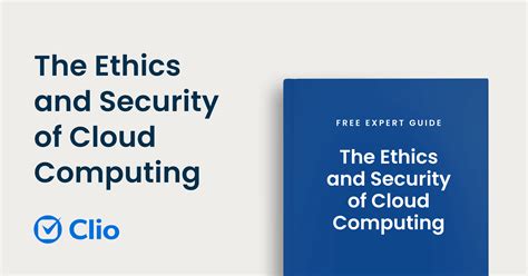 The Ethics And Security Of Cloud Computing Clio