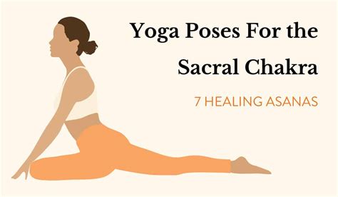 Yoga Poses To Heal Your Sacral Chakra Chakra Practice