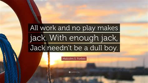 Work And Play Quote 77 Best Play Words Of Wisdom Images On Pinterest