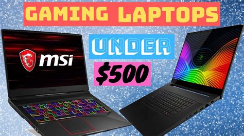 If you feel you have to have a a laptop then look for one with at least a medium level i7 (or equiv) 8gb ram, decent gpu (1070ti or equiv), and 500gb ssd. TOP 5 GAMING LAPTOPS UNDER $500 - YouTube