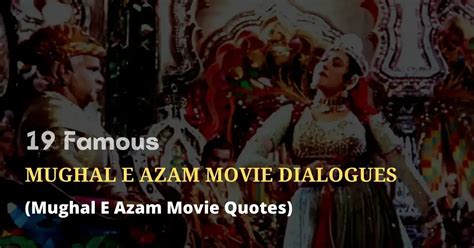 Mughal E Azam Movie Dialogues 99 Best Mughal E Azam Quotes Shayari