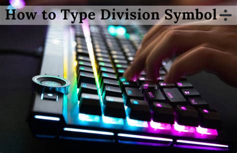 How To Insert Division Symbol On Keyboard All Possible Ways Techplip
