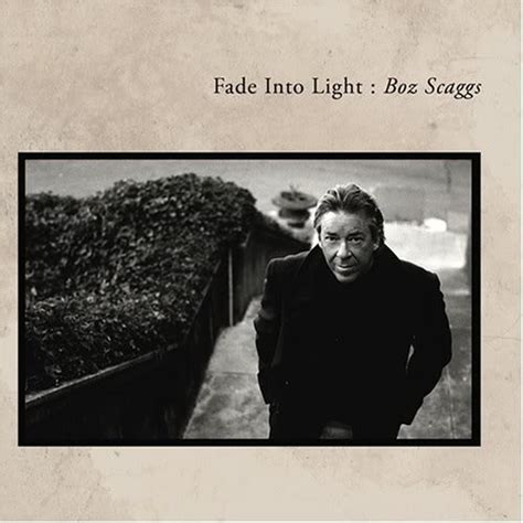 Release Fade Into Light By Boz Scaggs Cover Art Musicbrainz