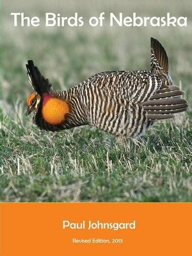 The Birds Of Nebraska Revised Edition 2013 By Paul Johnsgard Goodreads