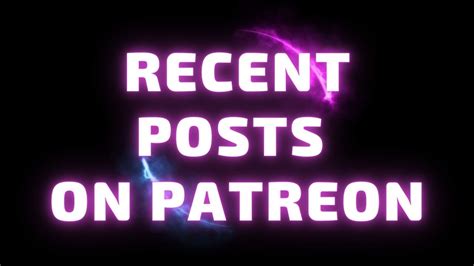 Recent Posts On Patreon Youtube