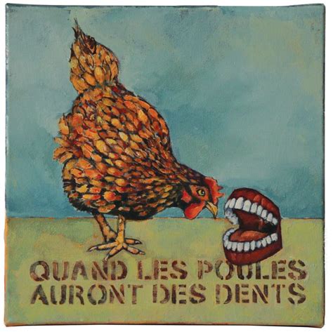 Quand Les Poules Auront Des Dents Poule Dents