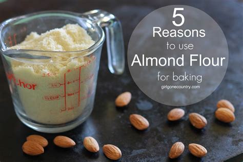 5 Reasons To Use Almond Flour For Baking Wheat Free Recipes Recipes