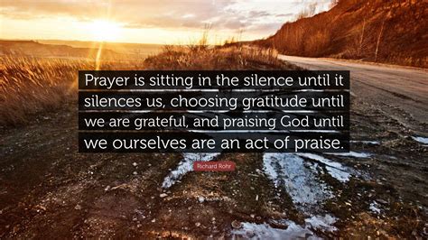 Richard Rohr Quote “prayer Is Sitting In The Silence Until It Silences