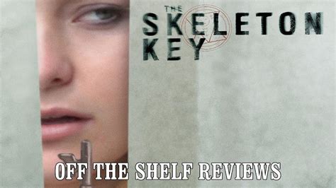The Skeleton Key Review Off The Shelf Reviews YouTube