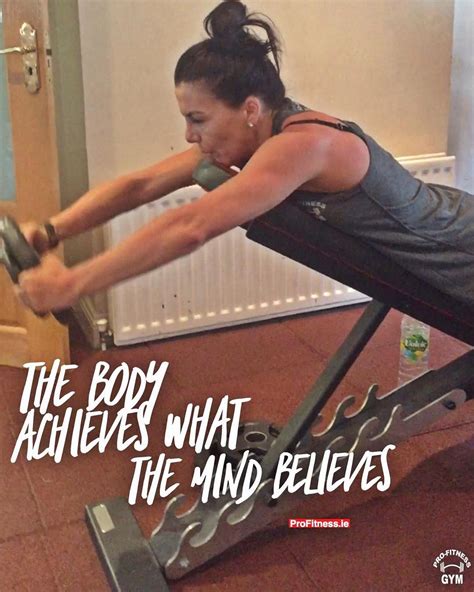 The Body Achieves What The Mind Believes This Is The Sign That S On Our Wall Profitnessgyms