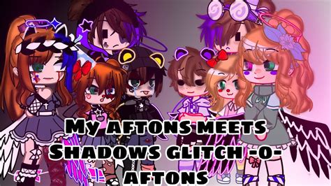 My Aftons Meets Shadowsglitch 0 Aftons T Part 1 Youtube