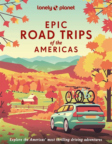 Lonely Planet Epic Road Trips Of The Americas Raa