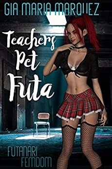 Teachers Pet Futa Futanari Femdom Book English Edition Ebook Marquez Gia Maria